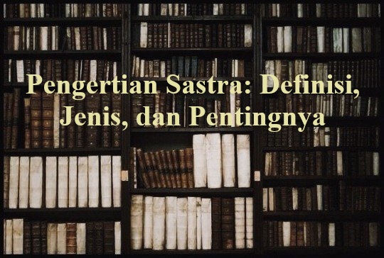 Pengertian sastra