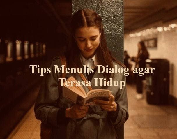 tips menulis dialog agar terasa hidup